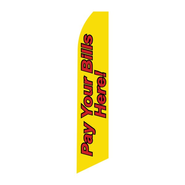 Pay Your Bills Here - Super Novo Flag 12 ft Tall Sign