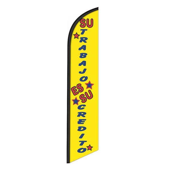 Su Trabajo es Su Credito Feather Flag Banner 12FT Tall Sign